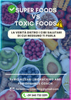 SUPER FOODS VS TOXIC FOODS - La verità dietro i cibi considerati "sani" di cui nessuno di parla (Ebook, PDF)